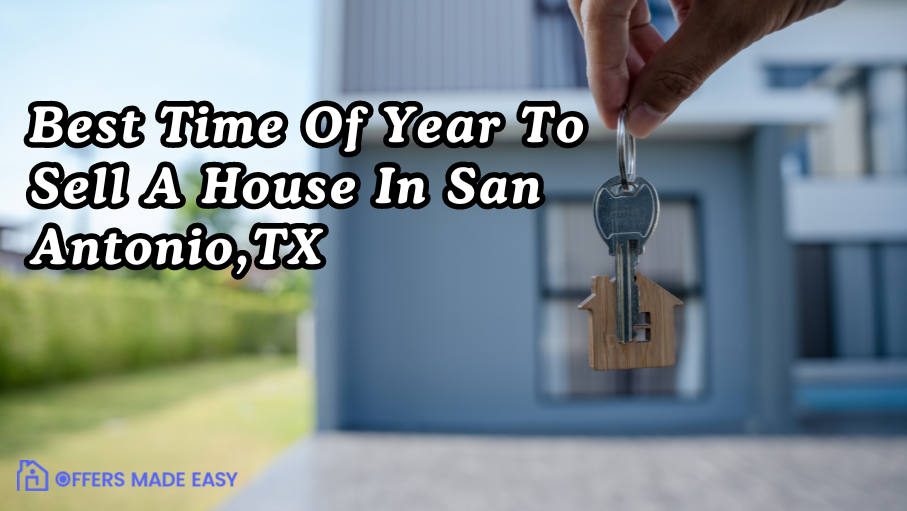 Best Time Of Year To Sell A House In San Antonio,TX