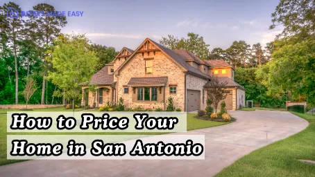 How to Price Your Home in San Antonio