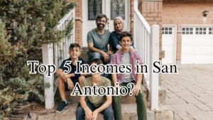 What are the top 5 incomes in San Antonio?